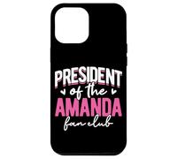 Personalized Name, President Of The Amanda Fan Club Case for iPhone 12 Pro Max
