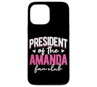 Personalized Name, President Of The Amanda Fan Club Case for iPhone 13 Pro Max