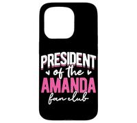Personalized Name, President Of The Amanda Fan Club Case for iPhone 15 Pro