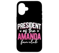 Personalized Name, President Of The Amanda Fan Club Case for iPhone 16