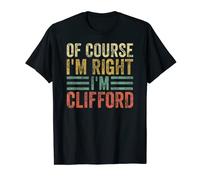 Personalized Name Shirt Of Course I'm Right I'm Clifford T-Shirt