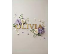 Personalized Notebook Olivia | Roses: A beautiful floral notebook with "Olivia" name, 100 lined pages with margin. (Olivia book series Olivia personalized gifts)
