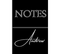 Personalized Notes Journal- Andrew: Unlock your creativity and stay organized with the perfect companion for all your thoughts, ideas, and plans-