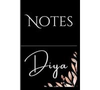 Personalized Notes Journal- Diya: Unlock your creativity and stay organized with the perfect companion for all your thoughts, ideas, and plans-