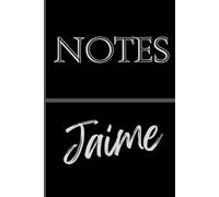 Personalized Notes Journal- Jaime: Unlock your creativity and stay organized with the perfect companion for all your thoughts, ideas, and plans-