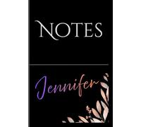 Personalized Notes Journal- Jennifer: Unlock your creativity and stay organized with the perfect companion for all your thoughts, ideas, and plans-
