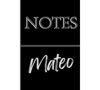 Personalized Notes Journal- Mateo: Unlock your creativity and stay organized with the perfect companion for all your thoughts, ideas, and plans-