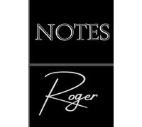Personalized Notes Journal- Roger: Unlock your creativity and stay organized with the perfect companion for all your thoughts, ideas, and plans-