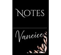 Personalized Notes Journal- Vaneice: Unlock your creativity and stay organized with the perfect companion for all your thoughts, ideas, and plans-