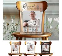Personalized Photo Reserved Memorial Sign Reserved In Loving Memory Acrylic Wedding Plaque From Heaven Wedding Sign For Loss of One Sympathy Gift Grandfather of The Bride Heaven Chair Plaque