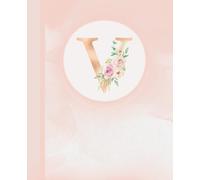 Personalized Pink Initial "V" Notebook Journal: Aesthetic pink flower Personalized Notebook, School Supplies, Customized Monogrammed Gifts, Birthday Gifts for Women, Office Supplies