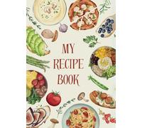 Personalized Recipe Journal: A Blank Cookbook for Writing & Organizing Your Favorite Family Recipes: A DIY Recipe Keeper with Space for Ingredients, ... Notes & Photos - 7x10 Inches, for 90+ recipes