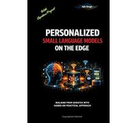 Personalized Small Language Models on the Edge: Building from Scratch with Hands-on Practical Approach