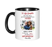 Personalized to My Daughter from Father Photo Coffee Mug Custom The Only Thing Better Than Being Your Father is Watching You Be A Mom for Daughter from Dad Daddy papa on Mother's Day