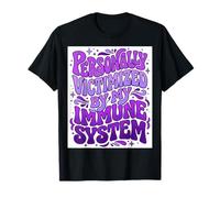Personally Victimized By My Immune System Autoimmune T-Shirt