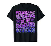 Personally Victimized By My Immune System Medical T-Shirt