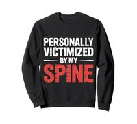 Personally Victimized By My Spine Scoliosis Back Pain |- Sweatshirt