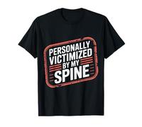 Personally Victimized by My Spine Scoliosis Back Pain |- T-Shirt
