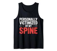 Personally Victimized by My Spine Scoliosis Back Pain |- Tank Top