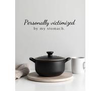 Personally Victimized by My Stomach: Funny Recipe Journal for IBS, Celiac, Dairy-Free, and Gluten-Free Living: 120-Page Blank Recipe Book for Food Sensitivities, Gut Health, and Kitchen Creativity