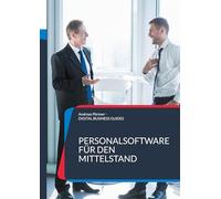 Personalsoftware für den Mittelstand: Grundlagen, Auswahl und Einführung moderner HR-Software für den Mittelstand