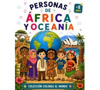 PERSONAS DE AFRICA Y OCEANIA: LIBRO PARA COLOREAR (COLOREA EL MUNDO)