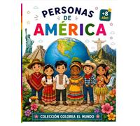 PERSONAS DE AMERICA: LIBRO PARA COLOREAR (COLOREA EL MUNDO)