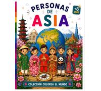 PERSONAS DE ASIA: LIBRO PARA COLOREAR (COLOREA EL MUNDO)