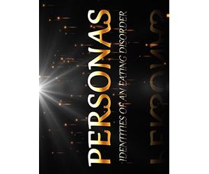 Personas: Identities of an Eating Disorder