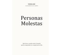 Personas Molestas: Qué hacer cuando todo el mundo parece empeñado en complicarte el día (Cuadernos de Campo)