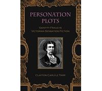 Personation Plots: Identity Fraud in Victorian Sensation Fiction (SUNY series, Studies in the Long Nineteenth Century)