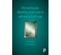 Personhood, identity and care in advanced old age