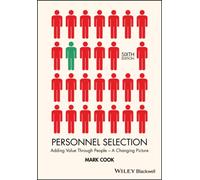 Personnel Selection : Adding Value Through People - A Changing Picture