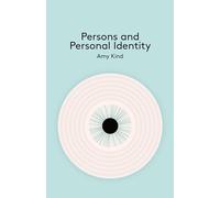 Persons and Personal Identity (Key Concepts in Philosophy)