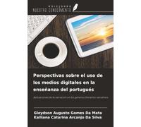 Perspectivas sobre el uso de los medios digitales en la enseñanza del portugués: Aplicaciones de la narración en los géneros literarios narrativos