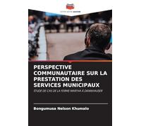 Perspective Communautaire Sur La Prestation Des Services Municipaux: ÉTUDE DE CAS DE LA FERME MARTHA À DANNHAUSER
