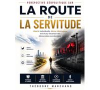 Perspective géopolitique sur La route de la servitude: Liberté individuelle, dérive idéologique et le futur incertain des démocraties occidentales