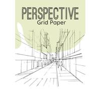 perspective grid paper: Perspective Grid for Art, Architectural Interior Room and Exterior Design, Industrial, (1-Point and 2-Point Perspective Sketchbook)
