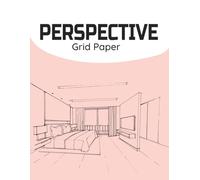 perspective grid paper: Perspective Grid for Art, Architectural Interior Room and Exterior Design, Industrial, (1-Point and 2-Point Perspective Sketchbook) v3