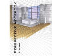 Perspective Notebook: 2 point Perspective Drawing Grid, Drawing Gride in Architecture, Interior Design NoteBook, Draw rooms with furniture, Design ... easy, drawing in perspective quickly,8,5x11in