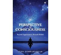 Perspective of Consciousness: Beyond Appearances, Beneath Beliefs