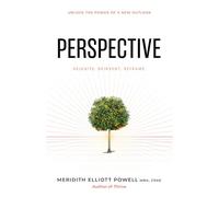 Perspective: Reframe Negative Thinking, Reignite Your Motivation, and Reinvent Your Life