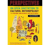 Perspectives: An Open Invitation to Cultural Anthropology