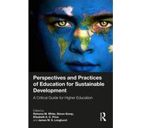 Perspectives and Practices of Education for Sustainable Development : A Critical Guide for Higher Education