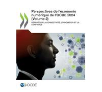 Perspectives de l'économie numérique de l'OCDE 2024 (Volume 2)
