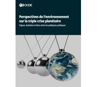 Perspectives de l'environnement sur la triple crise planétaire
