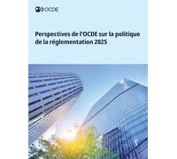 Perspectives de l'OCDE sur la politique de la réglementation 2025