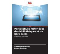 Perspectives historiques des bibliothèques et du libre accès: Un exemple en Bulgarie