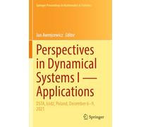 Perspectives in Dynamical Systems I - Applications: DSTA, Łódź, Poland, December 6-9, 2021 (Springer Proceedings in Mathematics & Statistics, 453)