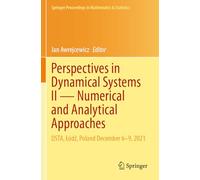 Perspectives in Dynamical Systems II - Numerical and Analytical Approaches: DSTA, Łódź, Poland December 6-9, 2021 (Springer Proceedings in Mathematics & Statistics, 454)